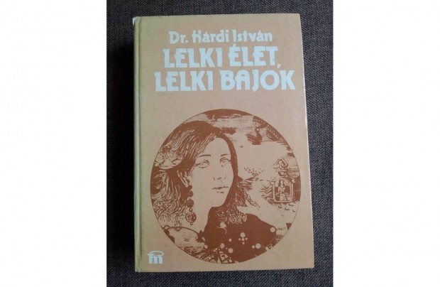 Lelki let, lelki bajok Dr. Hrdi Istvn Medicina Knyvkiad