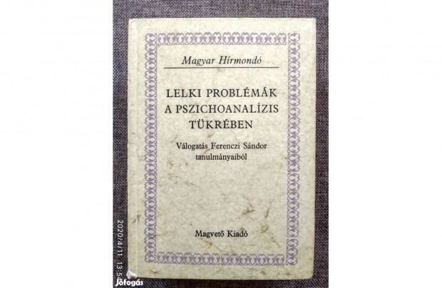 Lelki problmk a pszichoanalzis tkrben (Magyar Hrmond) Ferenczi