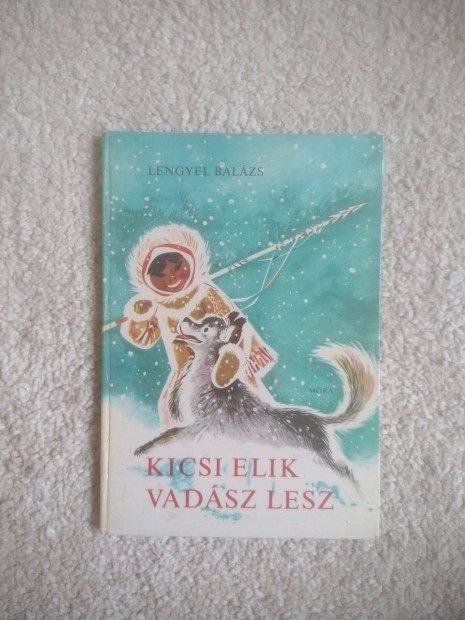 Lengyel Balzs: Kicsi Elik vadsz lesz