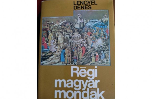 Lengyel Dnes: Rgi magyar mondk