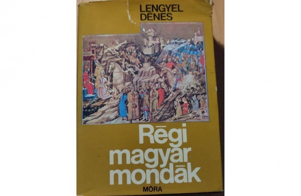 Lengyel Dnes: Rgi magyar mondk (1972) J llapot knyv