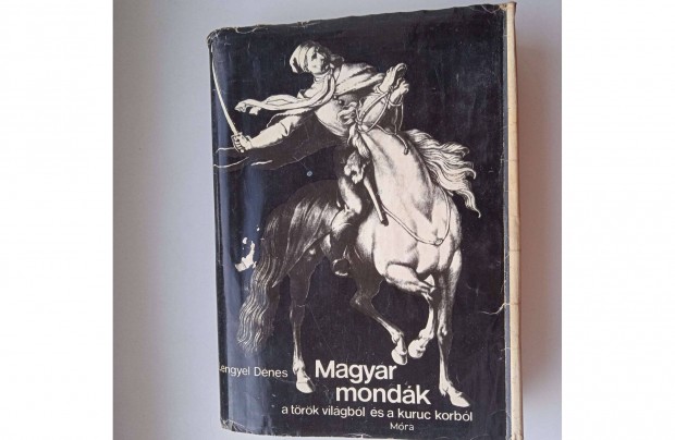 Lengyel Dnes - Magyar mondk a trk vilgbl , kuruc korbl