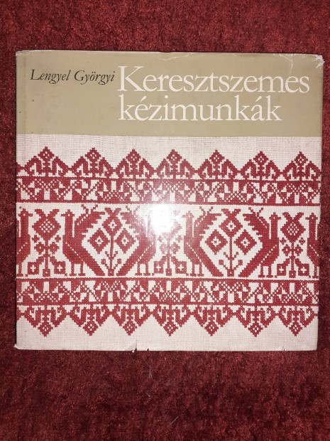 Lengyel Gyrgyi: Kalocsai virgok & Keresztszemes kzimunkk