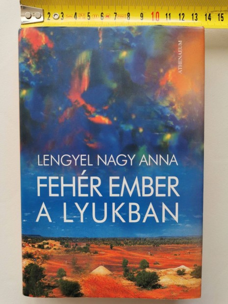 Lengyel Nagy Anna: Fehr ember a lyukban