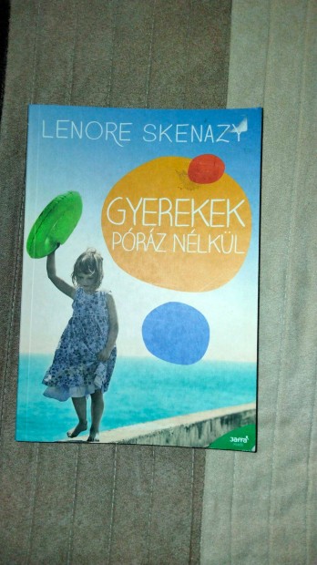 Lenore Skenazy : Gyerekek Prz Nlkl