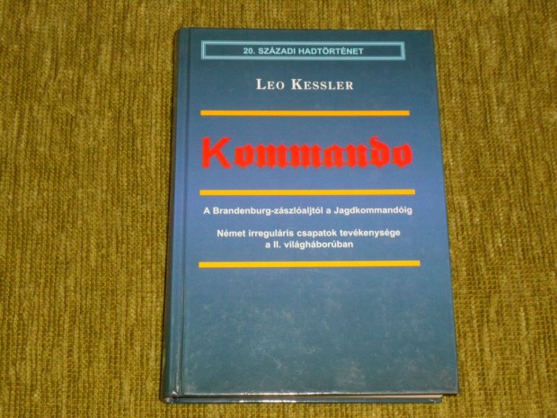 Leo Kessler: Kommando - Nmet irregulris csapatok tevkenysge a II