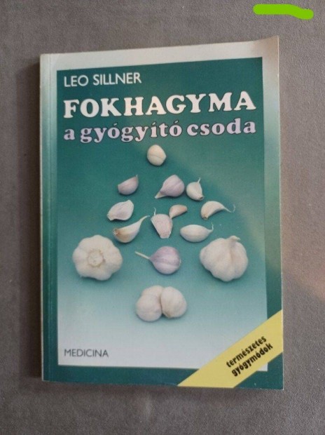 Leo Sillner: Fokhagyma a gygyt csoda cim knyv Nem Postzom