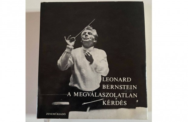 Leonard Bernstein: A Megvlaszolatlan Krds