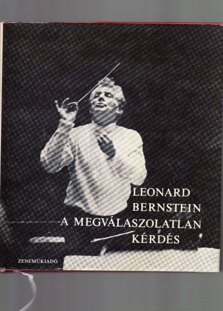 Leonard Bernstein: A megvlaszolatlan krds - 3 db hanglemezzel