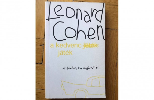 Leonard Cohen: A kedvenc jtk - Az nekes , ha regnyt r