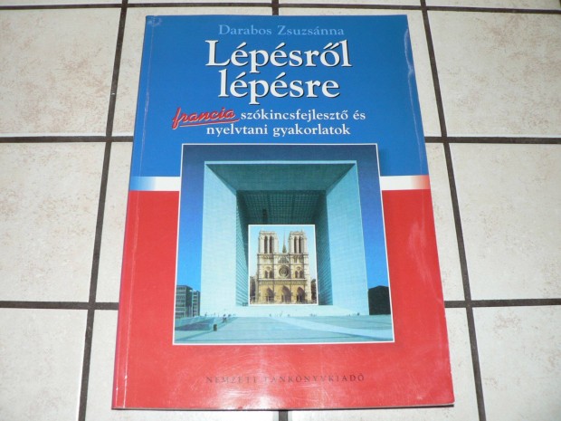 Lépésről lépésre - Francia szókincsfejlesztő és nyelvtani gyakorlatok