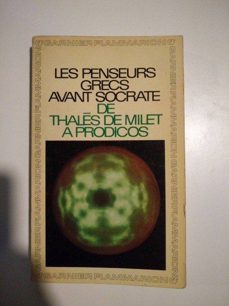 Les penseurs grecs avant socrate de thals de milet a prodicos