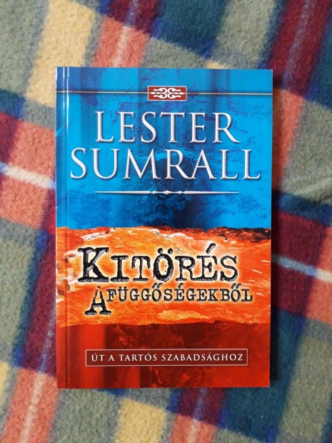 Lester Sumrall: Kitrs a fggsgekbl -t a tarts szabadsghoz