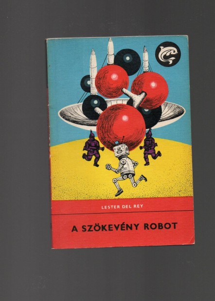 Lester del Rey: A szkevny robot - sci-fi, Delfin Knyvek