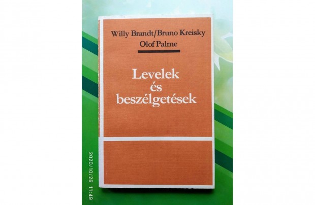 Levelek s Beszlgetsek. Willy Brandt- Bruno kreisky- Olof Palme