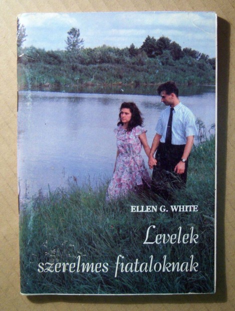 Levelek Szerelmes Fiataloknak (Ellen G. White) 1995 (8kp+tartalom)