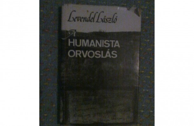 Levendel Lszl: A Humanista Orvosls