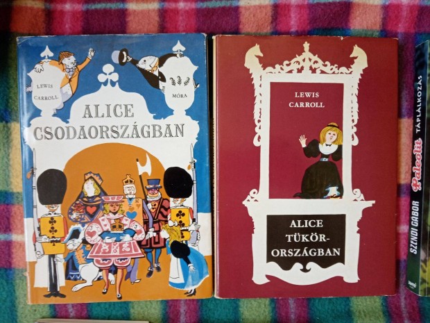 Lewis Carroll: Alice Csodaorszgban Alice Tkrorszgban Illusztrlt