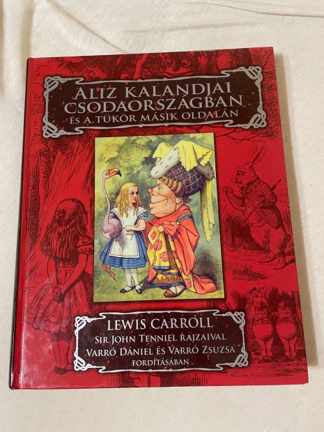 Lewis Carroll: Alz kalandjai csodaorszgban s a tkr msik oldaln