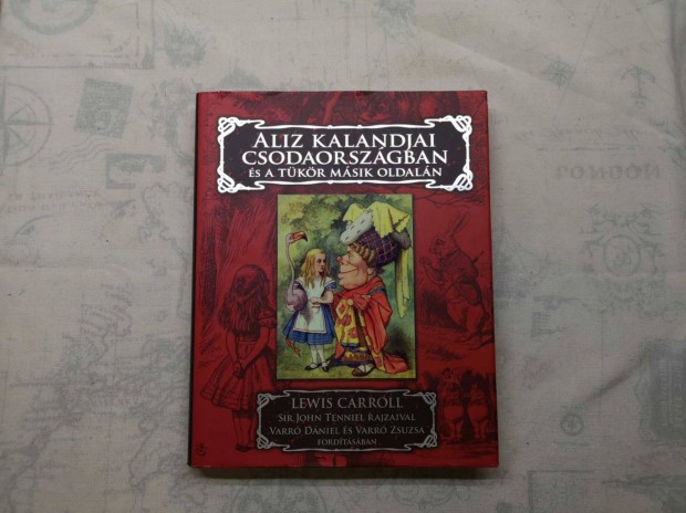 Lewis Carroll - Aliz kalandjai Csodaorszgban s a tkr msik oldaln