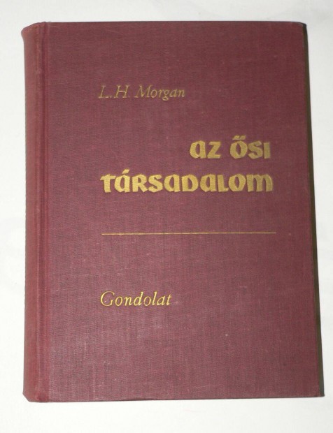 Lewis H. Morgan Az si trsadalom / knyv Gondolat 1961 Franklin Nyom