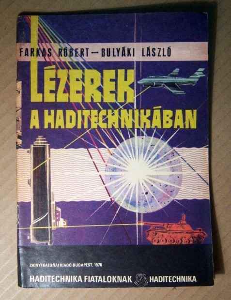 Lézerek a Haditechnikában (Farkas Róbert-Bulyáki László) 1976 (6kép+ta
