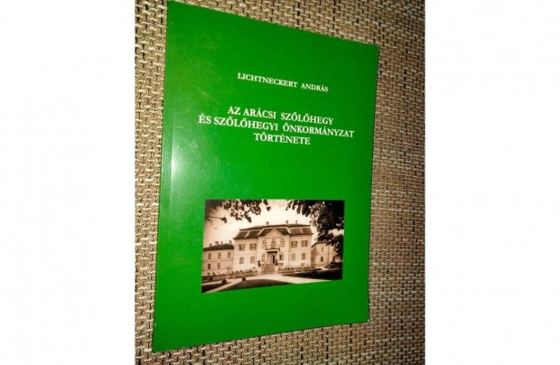 Lichtneckert Andrs : Az arcsi szlhegy s szlhegyi nkormnyzat