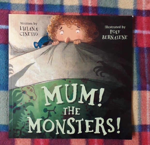 Liliana Cinetto: Mum! The Monsters! Angol nyelv meseknyv