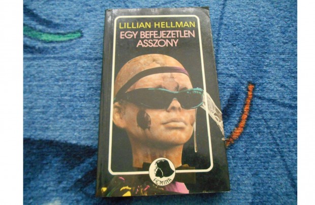 Lillian Hellman: Egy befejezetlen asszony