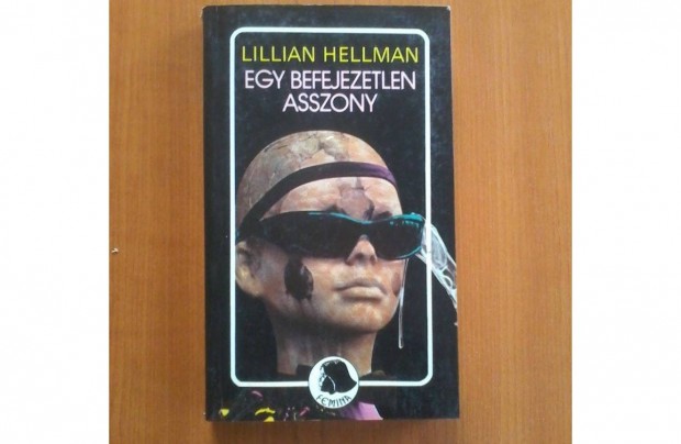 Lillian Hellman: Egy befejezetlen asszony