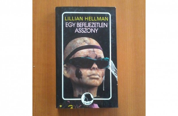 Lillian Hellman: Egy befejezetlen asszony