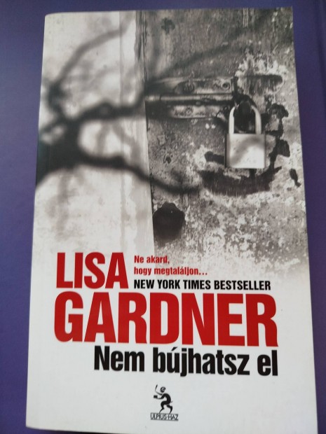 Lisa Gardner - Nem bjhatsz el