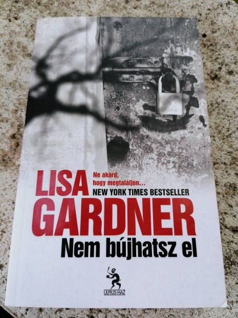 Lisa Gardner - Nem bjhatsz el