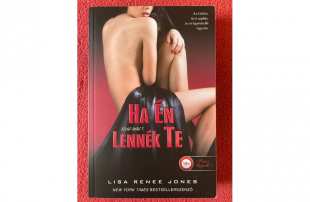 Lisa Renee Jones Kvl-bell sorozat 1.Ha n lennk te