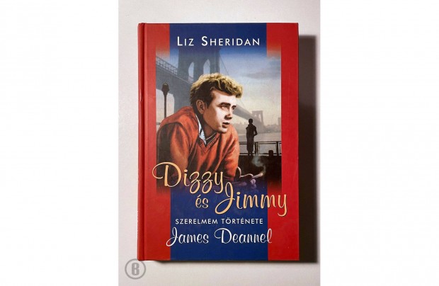 Liz Sheridan: Dizzy s Jimmy /szerelmem trtnete James Deannel