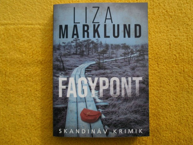 Liza Marklund: Fagypont /Skandinv krimik/