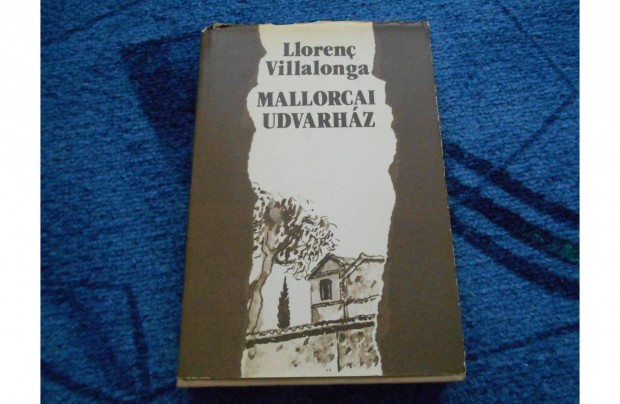 Llorenc Villalonga: Mallorcai udvarhz vagy a babaszoba