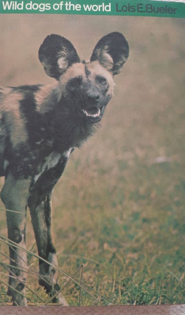 Lois E. Bueler: Wild dogs of the world, (Nem domesztiklt kutyaflk)