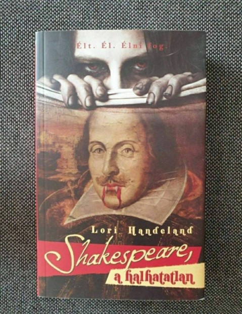 Lori Handeland - Shakespeare a halhatatlan