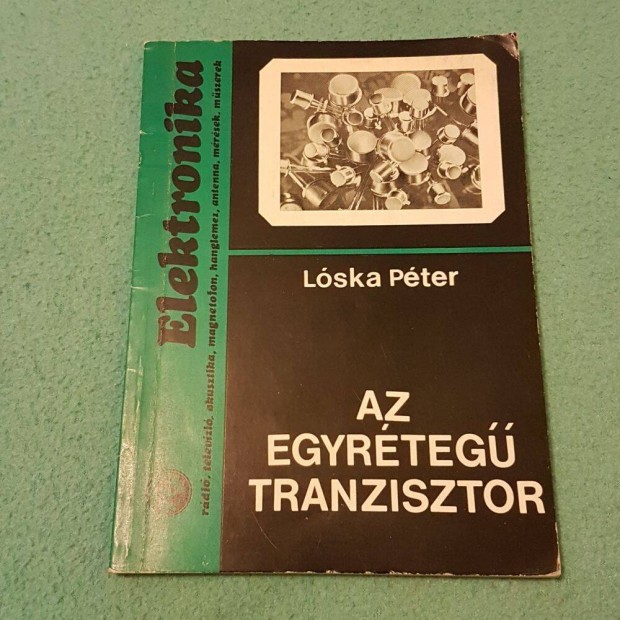 Lska Pter - Az egyrteg tranzisztor knyv