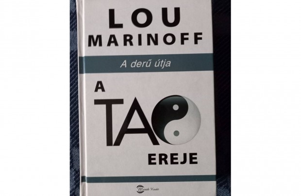 Lou Marinoff: A Tao ereje - A derű útja c. könyv jó állapotban eladó