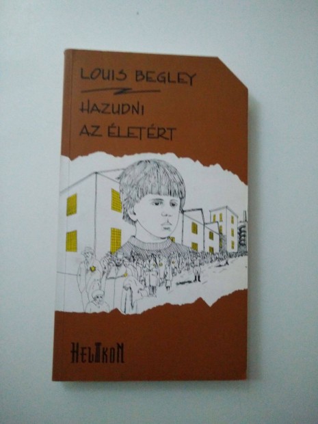 Louis Begley - Hazudni az letrt