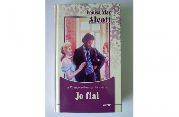 Louisa May Alcott: Jo fiai (Kisasszonyok sorozat)