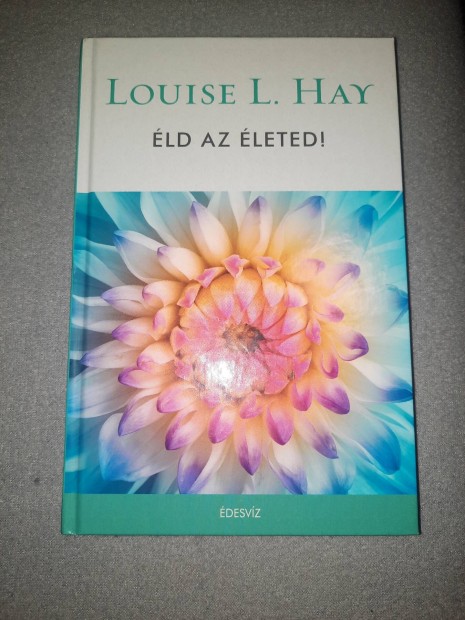 Louise L. Hay ld az leted! knyv