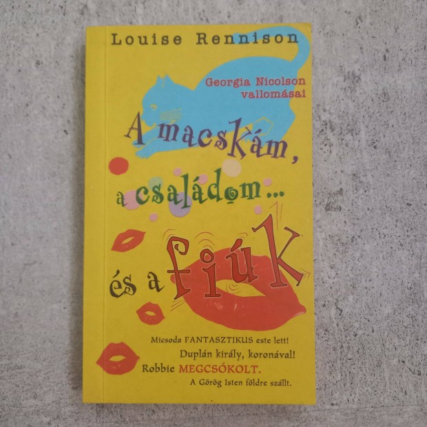 Louise Rennison: A macskm a csaldom s a fik