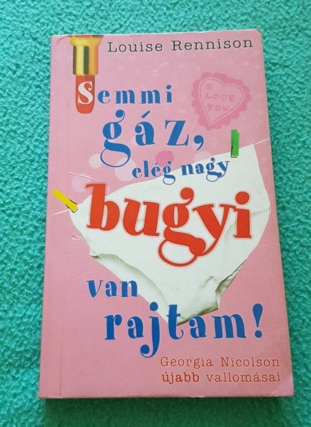 Louise Rennison - Semmi gz, elg nagy bugyi van rajtam! knyv