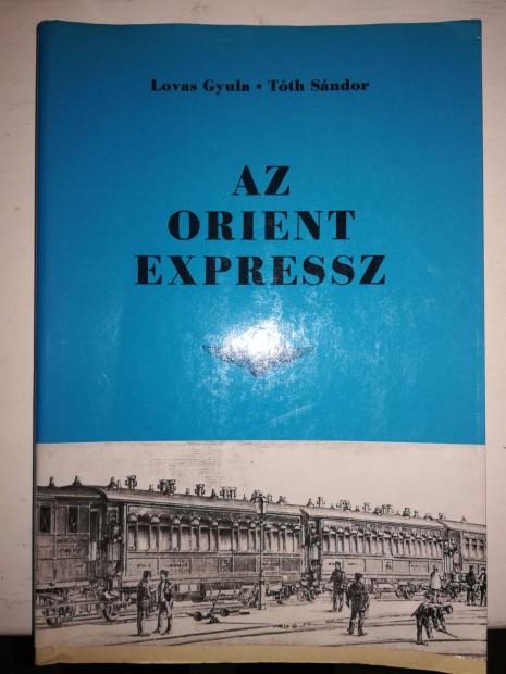 Lovas Gy.-Tth S.: Az Orient expressz