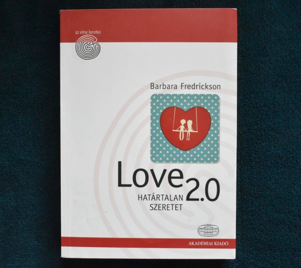 Love 2.0 - Hatrtalan szeretet - Barbara Fredrickson