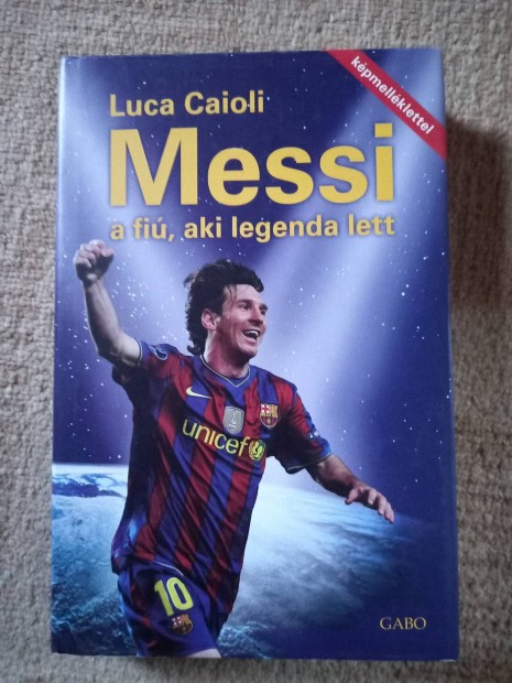 Luca Caioli: Messi, a fi, aki legenda lett cm knyv elad. 