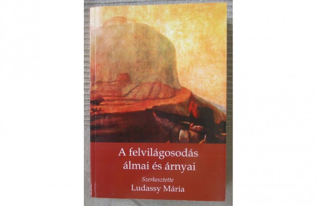 Ludassy Mria: A felvilgosods lmai s rnyai